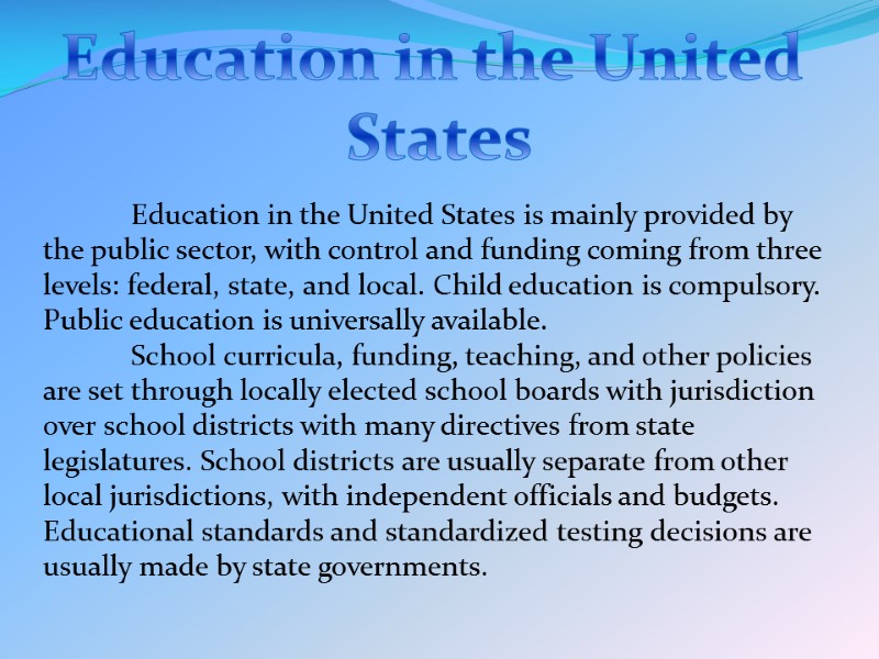 Education in the United  States  Education in the United States is mainly